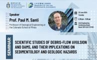 Civil Engineering Departmental Seminar  - Scientific studies of debris-flow avulsion and dams, and their implications on sedimentology and geologic hazards