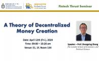 FINTECH THRUST SEMINAR |  A Theory of Decentralized Money Creation