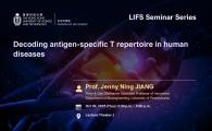 LIFS Seminar Series  - Decoding antigen-specific T cell repertoire in human diseases