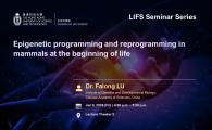 LIFS Seminar Series  - Epigenetic programming and reprogramming in mammals at the beginning of life
