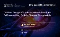 LIFS Special Seminar  - De Novo Design of Controllable and Functional Self-assembling Protein Filament Biomaterials