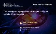 LIFS Special Seminar  - The biology of aging offers a fresh perspective on late-life dementias