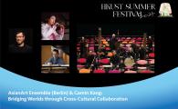 HKUST Summer Festival 2024：AsianArt Ensemble (Berlin) & Gamin Kang  Bridging Worlds through Cross-Cultural Collaboration