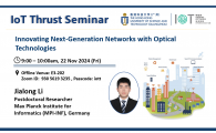 IoT Thrust Seminar | Innovating Next-Generation Networks with Optical Technologies