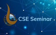 CSE Online Seminar  - “Towards Automated and Trustworthy Machine Learning”
