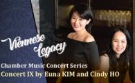 Viennese Legacy Chamber Music Concert Series - Concert IX by Euna KIM and Cindy HO