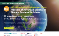 HKUST Industry Engagement Day Plus  - Frontiers of Advanced Material to Shape a Sustainable Future