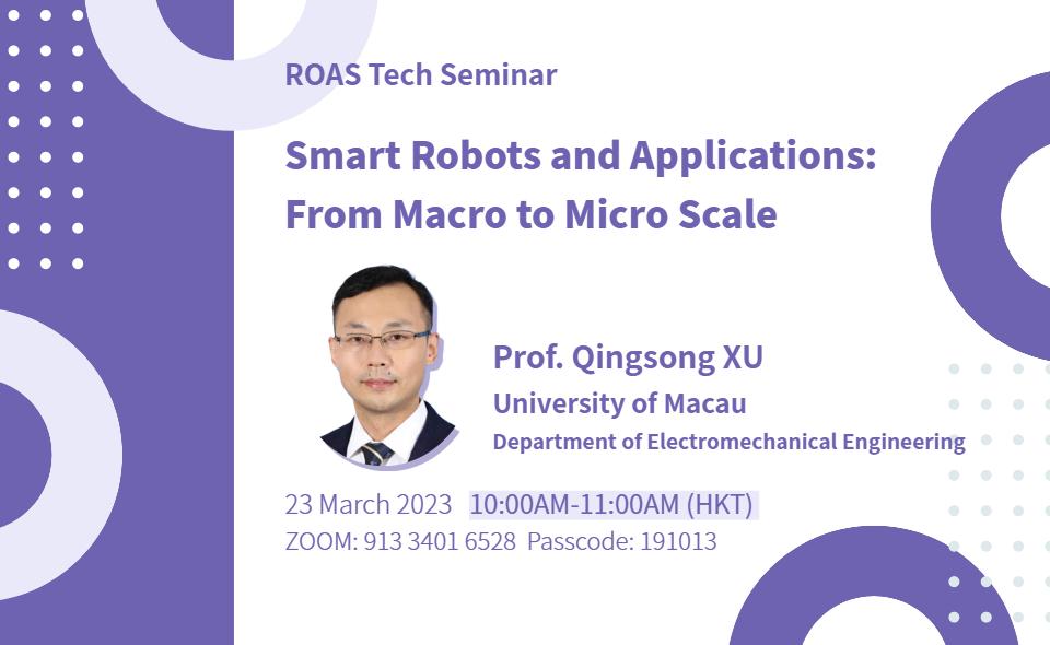 Smart Robots and Applications: From Macro to Micro Scale  University Event  Calendar - The Hong Kong University of Science and Technology